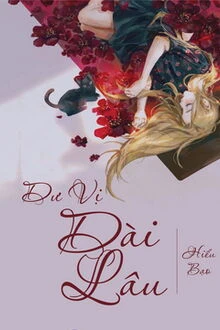 [Truyện Chữ] - Dư Vị Dài Lâu