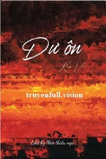 [Truyện Chữ] - Dư Ôn - Kim Vụ