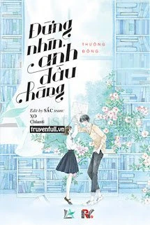 [Truyện Chữ] - Đừng Nhìn, Anh Đầu Hàng