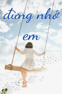 [Truyện Chữ] - Đừng Nhớ Em