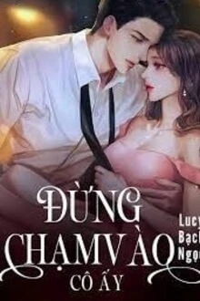 [Truyện Chữ] - Đừng Chạm Vào Cô Ấy