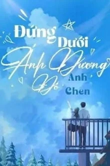 [Truyện Chữ] - Đứng Dưới Ánh Dương Đó