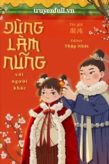 [Truyện Chữ] - Đừng Làm Nũng Với Người Khác