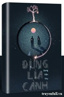 [Truyện Chữ] - Đừng Lìa Cành