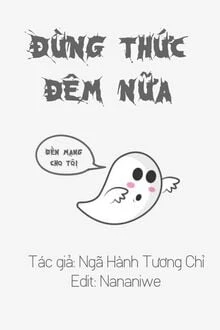 [Truyện Chữ] - Đừng Thức Đêm Nữa