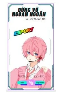 [Truyện Chữ] - Đừng Vờ Ngoan Ngoãn