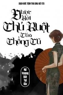 [Truyện Chữ] - Được Hời Chú Ruột Của Chồng Cũ