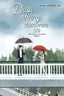[Truyện Chữ] - Dưới Những Dặm Mưa Sa