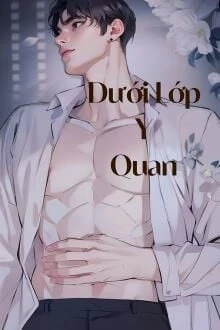 [Truyện Chữ] - Dưới Lớp Y Quan