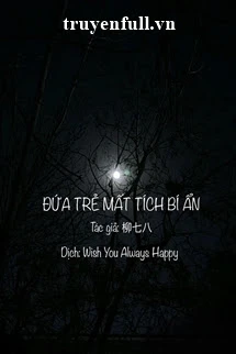 [Truyện Chữ] - Đứa Trẻ Mất Tích Bí Ẩn