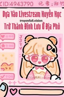 [Truyện Chữ] - Dựa Vào Livestream Huyền Học Trở Thành Đỉnh Lưu Ở Địa Phủ