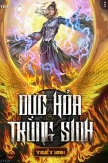 [Truyện Chữ] - Dục Hoả Trùng Sinh