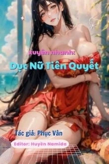 [Truyện Chữ] - Dục Nữ Tiên Quyết