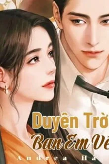 [Truyện Chữ] - Duyên Trời Ban Em Về