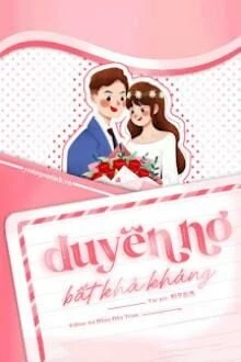 [Truyện Chữ] - Duyên Nợ Bất Khả Kháng