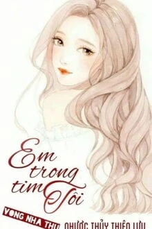 [Truyện Chữ] - Em Trong Tim Tôi