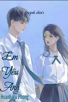 [Truyện Chữ] - Em Yêu Anh Hoành Vũ Phong