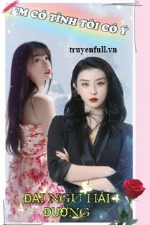 [Truyện Chữ] - Em Có Tình Tôi Có Ý