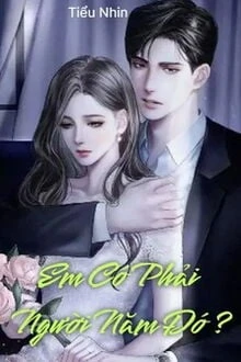 [Truyện Chữ] - Em Có Phải Người Năm Đó?