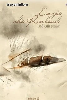 [Truyện Chữ] - Em Gái Nhà Rimbaud