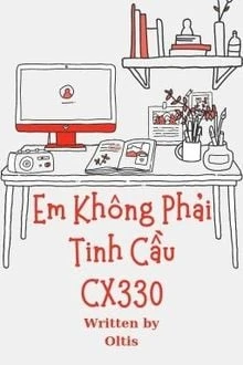[Truyện Chữ] - Em Không Phải Tinh Cầu CX330