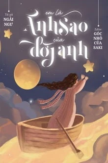 [Truyện Chữ] - Em Là Ánh Sao Của Đời Anh