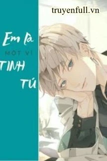 [Truyện Chữ] - Em Là Một Vì Tinh Tú