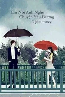 [Truyện Chữ] - Em Nói Anh Nghe Chuyện Yêu Đương