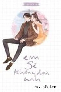 [Truyện Chữ] - Em Sẽ Không Đợi Anh