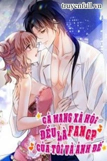 [Truyện Chữ] - Fan Cp Của Tôi Và Ảnh Đế Trả Dài Khắp Mạng Xã Hội