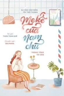 [Truyện Chữ] - Gả Vào Hào Môn, Tôi Trở Thành Mẹ Kế Của Nam Chủ Trong Tổng Tài Văn