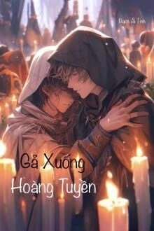 [Truyện Chữ] - Gả Xuống Hoàng Tuyền