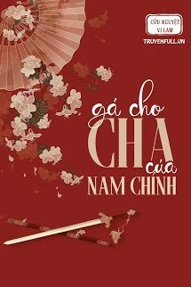 [Truyện Chữ] - Gả Cho Cha Của Nam Chính