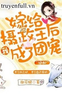 [Truyện Chữ] - Gả Cho Nhiếp Chính Vương