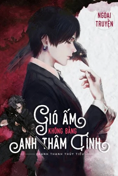 [Truyện Chữ] - Gió Ấm Không Bằng Anh Thâm Tình: Ngoại truyện