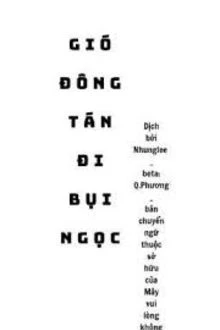 [Truyện Chữ] - Gió Đông Tán Đi Bụi Ngọc