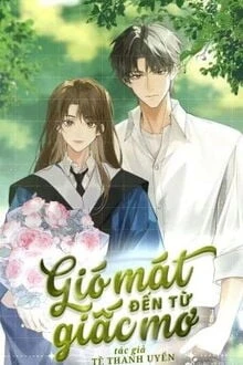 [Truyện Chữ] - Gió Mát Đến Từ Giấc Mơ