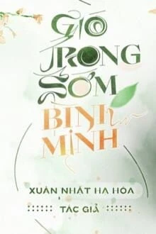[Truyện Chữ] - Gió Trong Sớm Bình Minh