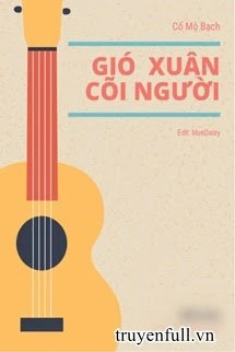 [Truyện Chữ] - Gió Xuân Cõi Người