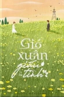[Truyện Chữ] - Gió Xuân Giấu Tình