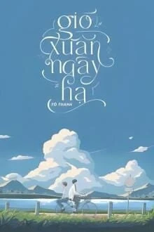 [Truyện Chữ] - Gió Xuân Ngày Hạ