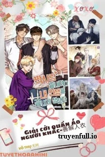 [Truyện Chữ] - Giỏi Cởi Quần Áo Người Khác