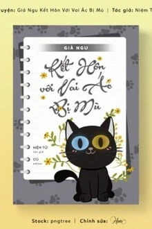 [Truyện Chữ] - Giả Ngu Kết Hôn Với Vai Ác Bị Mù