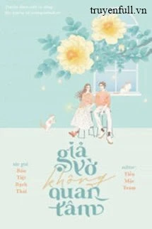 [Truyện Chữ] - Giả Vờ Không Quan Tâm