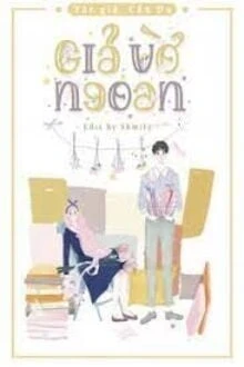 [Truyện Chữ] - Giả Vờ Ngoan