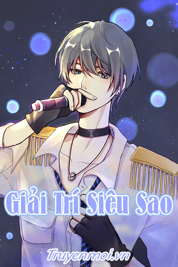 [Truyện Chữ] - Giải Trí Siêu Sao