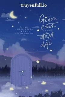 [Truyện Chữ] - Giam Cầm Trong Đêm Dài - Mạch Hương Kê Ni