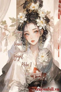 [Truyện Chữ] - Giang Thanh Nguyệt