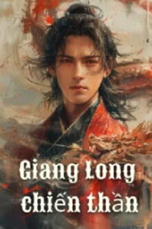 [Truyện Chữ] - Giang Long Chiến Thần