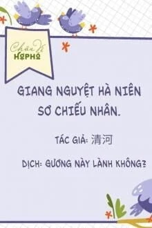 [Truyện Chữ] - Giang Nguyệt Hà Niên Sơ Chiếu Nhân